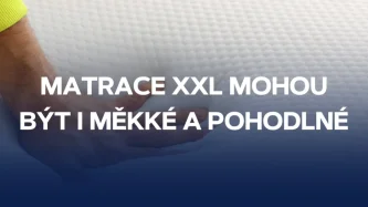 Matrace XXL mohou být i měkké a pohodlné