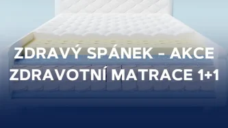 Zdravý spánek - Akce zdravotní matrace 1+1