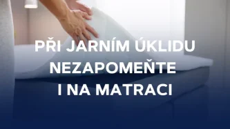 Při jarním úklidu nezapomeňte i na matraci