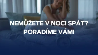 Nemůžete v noci spát? Poradíme Vám!