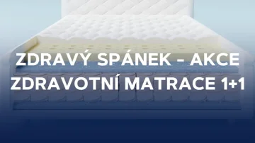 Zdravý spánek - Akce zdravotní matrace 1+1