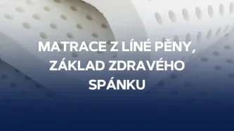 Matrace z líné pěny, základ zdravého spánku