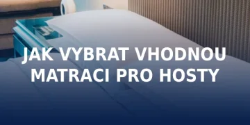 Matrace pro hosty - jak vybrat tu pravou pro vaše hosty