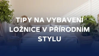 Tipy na vybavení ložnice v přírodním stylu