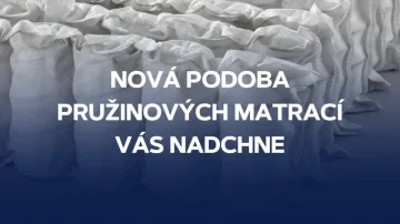 Nová podoba pružinových matrací vás nadchne