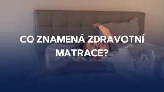 Co znamená zdravotní matrace?