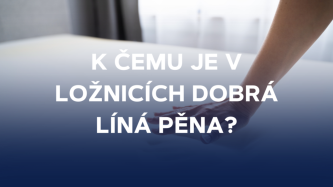 K čemu je v ložnicích dobrá líná pěna?