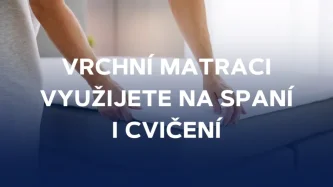 Vrchní matraci využijete na spaní i cvičení